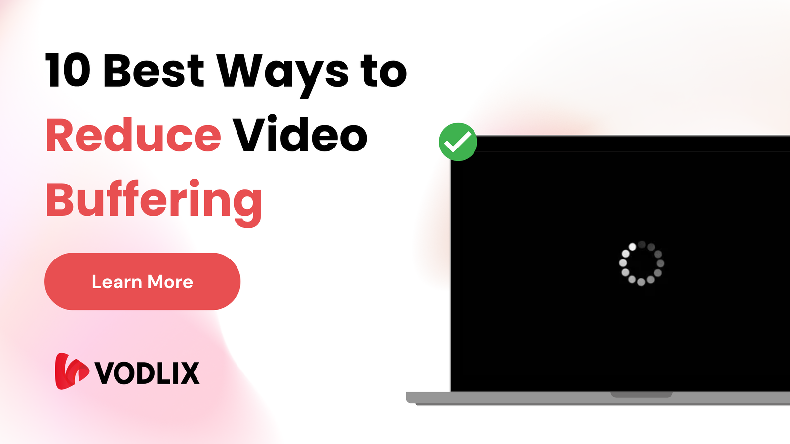 10 Best Ways to Reduce Video Buffering While Streaming in 2025