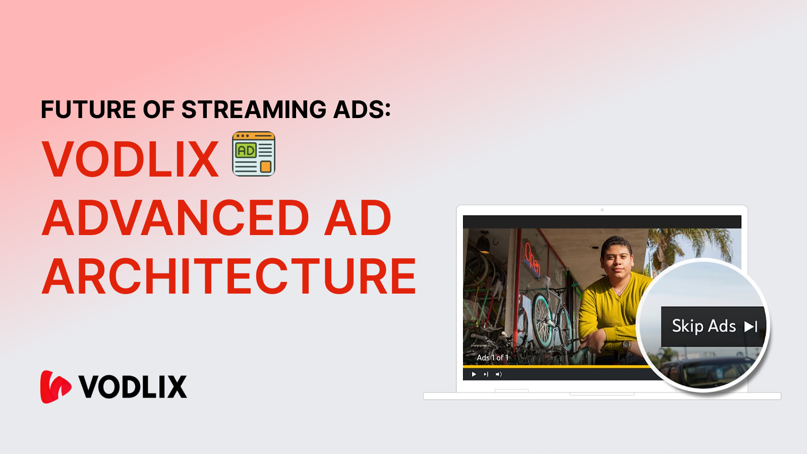 Future of Streaming Ads: Vodlix's Advanced Ad Architecture Explained