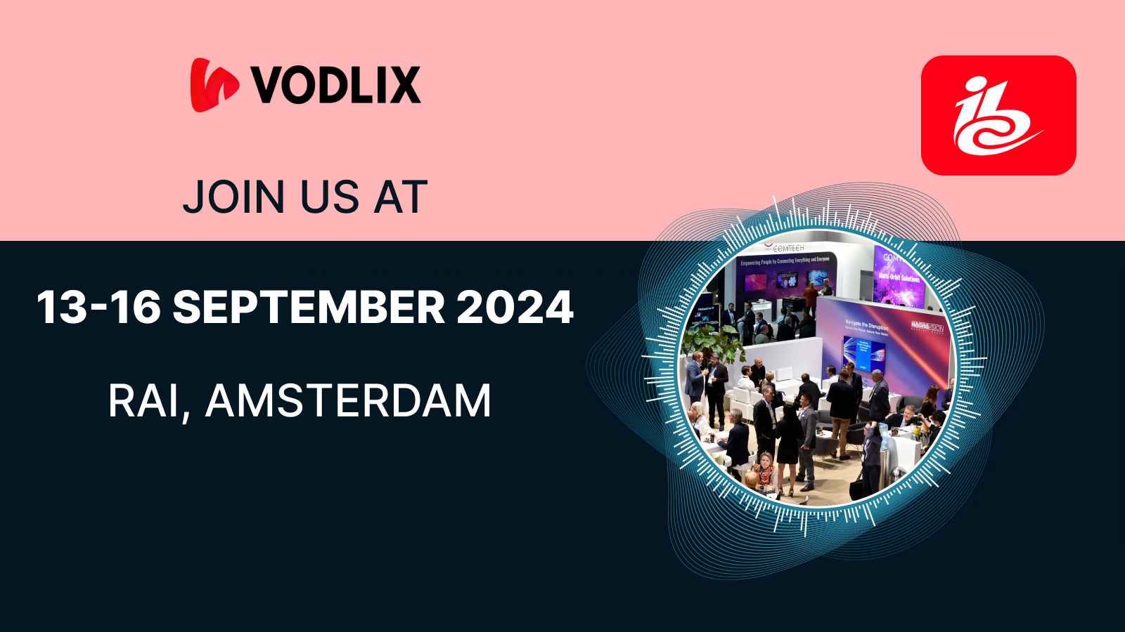 Join Vodlix at IBC 2024 in Amsterdam from September 13-16