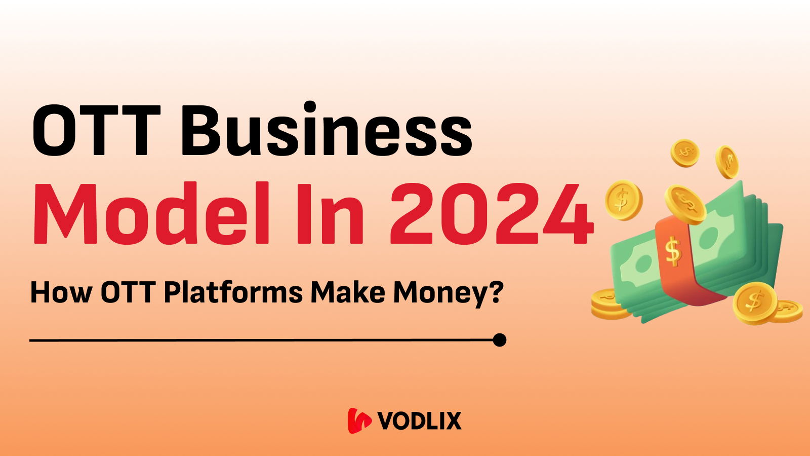 OTT Business Model in 2024 – How OTT Platforms Make Money?