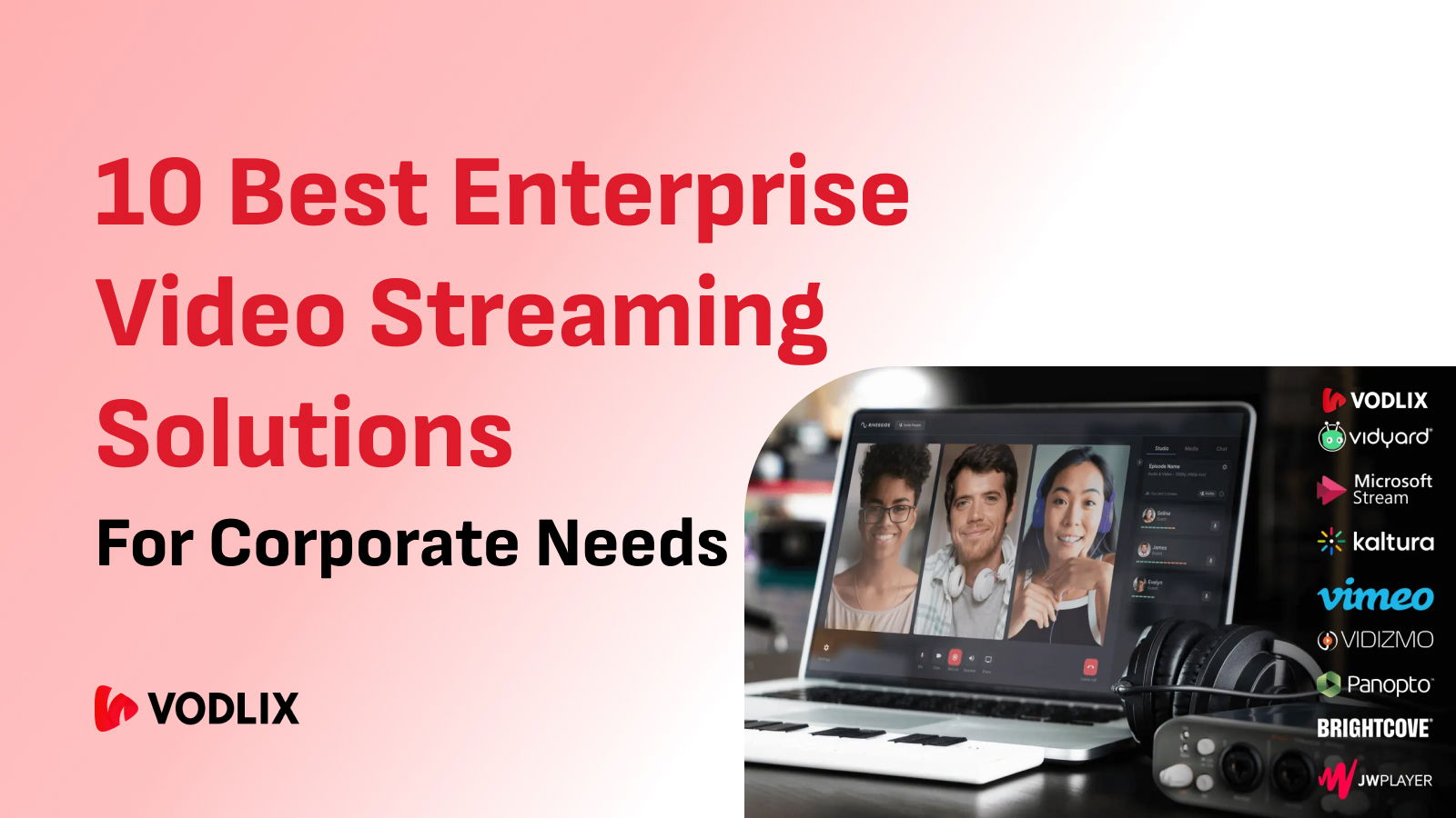 The 10 Best Enterprise Video Streaming Solutions For Corporate Needs