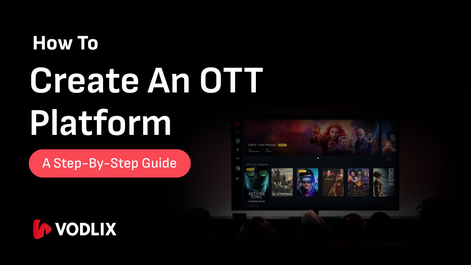 How to Create an OTT Platform: A Step-by-Step Guide for Success