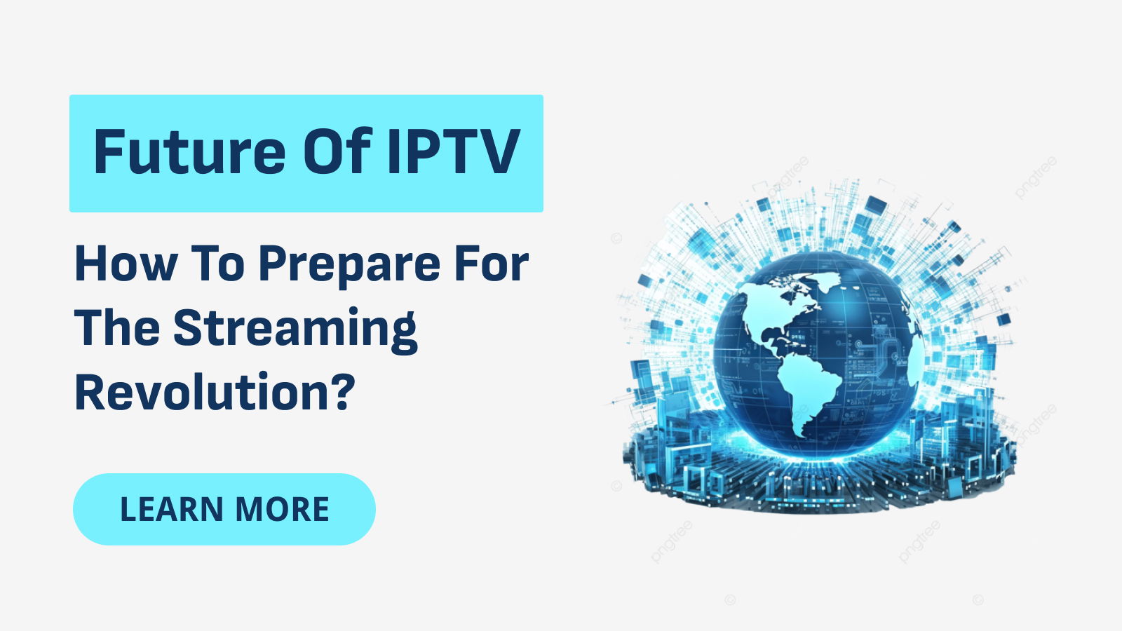 The Future of IPTV: How to Prepare for the Streaming Revolution