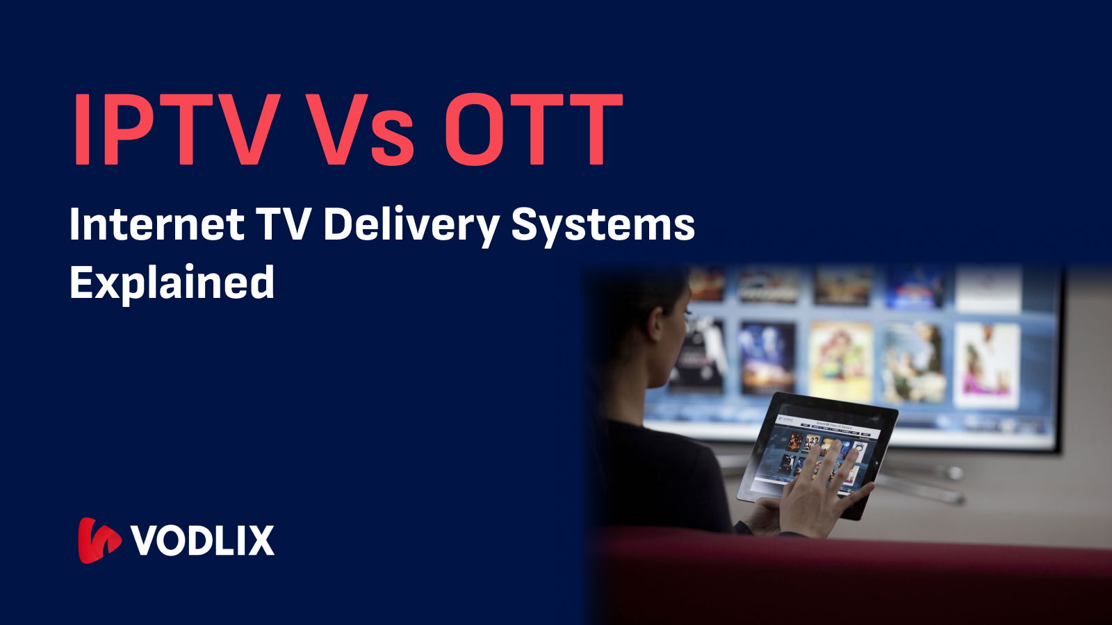 IPTV vs. OTT: Internet TV Delivery Systems Explained