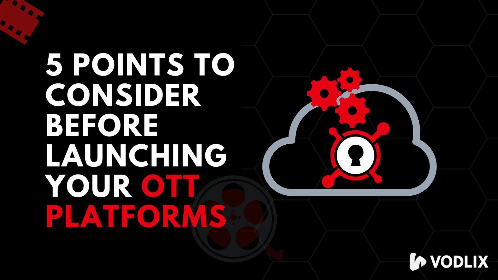 5 Points to Consider before Launching your OTT Platforms