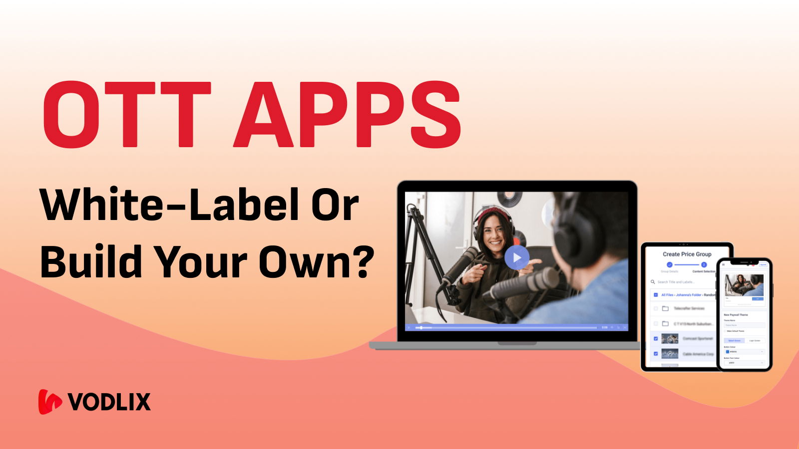 OTT Apps: White-Label or Build Your Own?