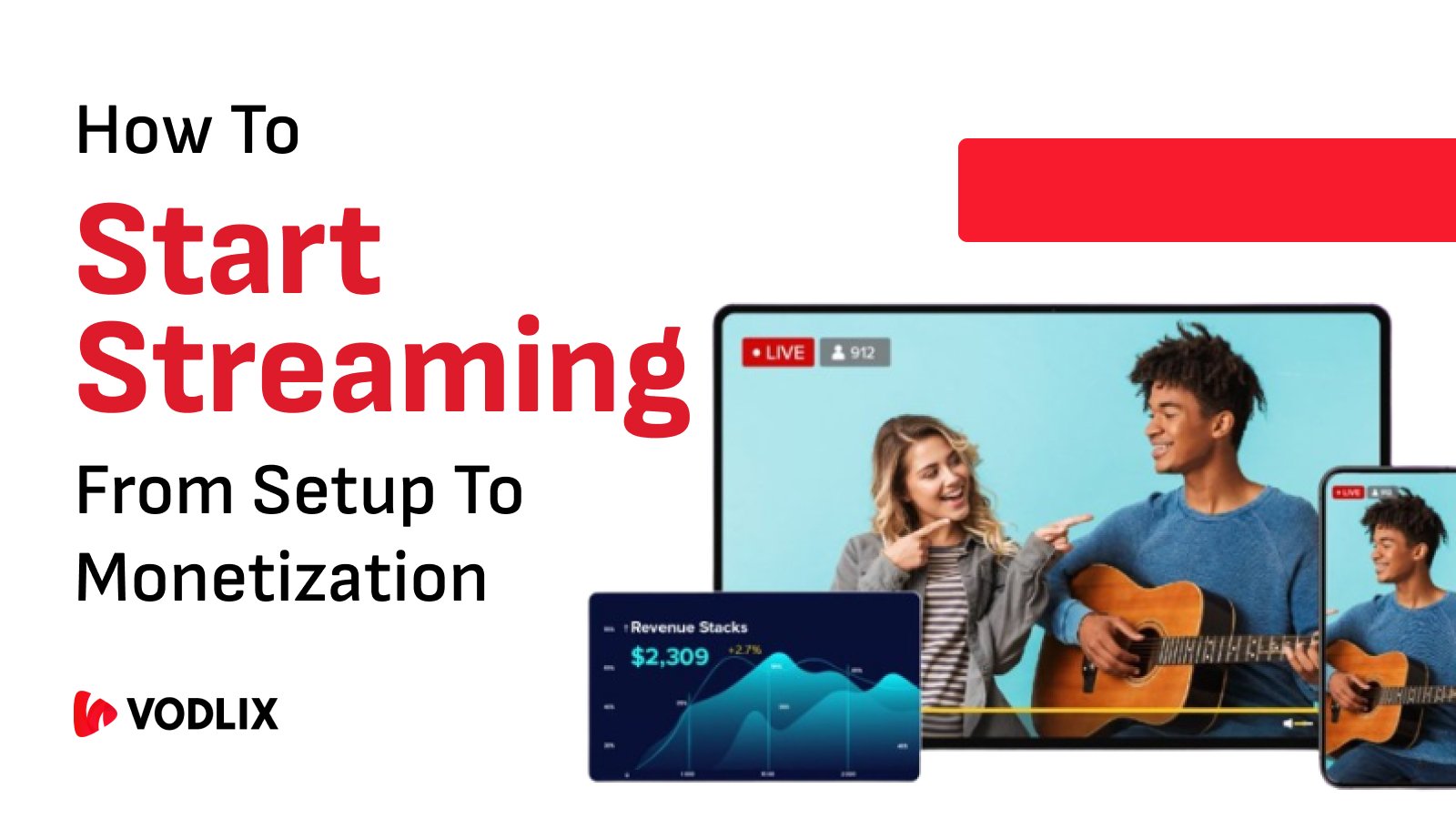 How to Start Streaming: From Setup to Monetization