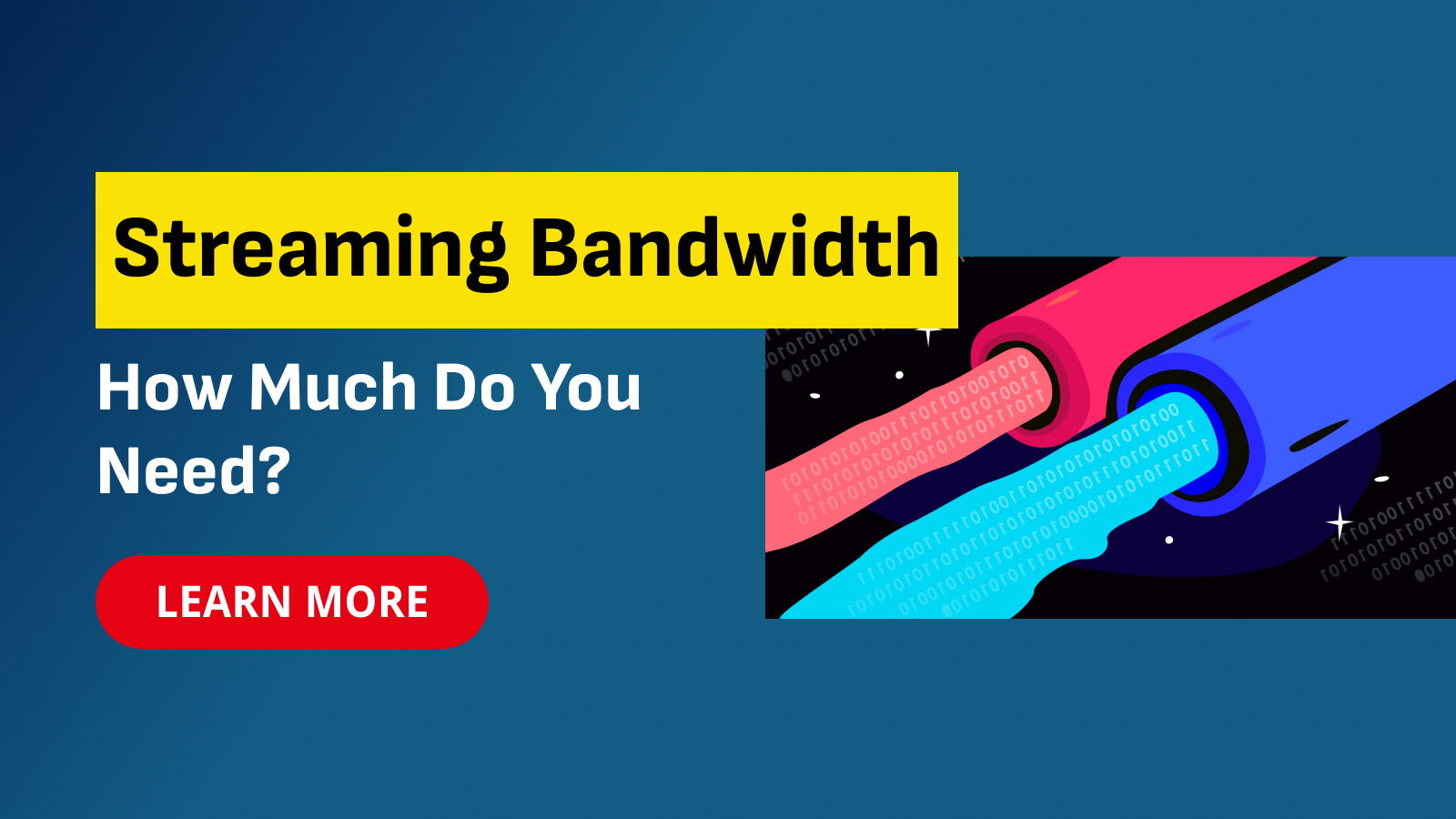Ultimate Guide to Streaming Bandwidth: How Much Do You Need?